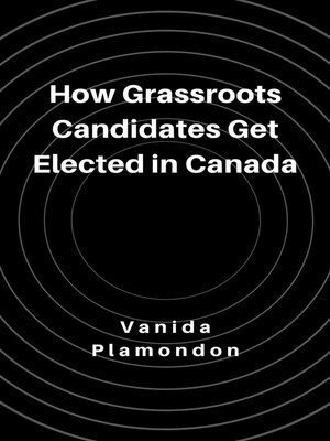 cover image of How Grassroots Candidates Get Elected in Canada